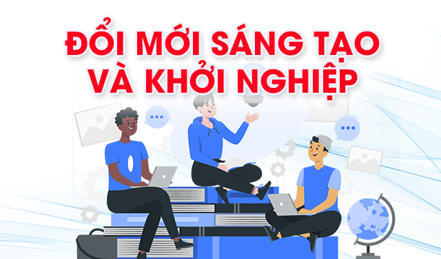 Đổi mới sáng tạo và khởi nghiệp